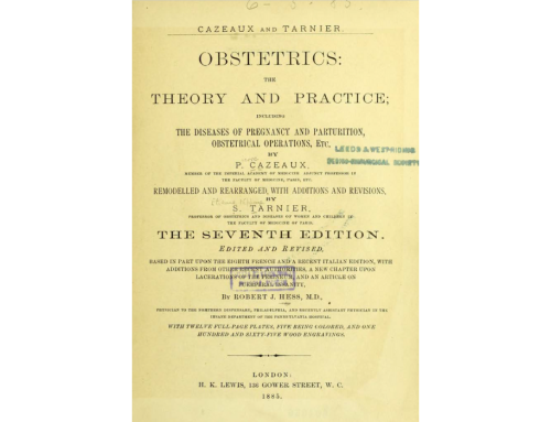 1885. Pr P.CAZEAUX, S.TARNIER, R-H.HESS : Obstetrics. The theory and practice including the diseases of pregnancy and parturition, obstetrical operations.